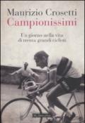 Campionissimi. Un giorno nella vita di trenta grandi ciclisti