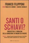 Santi o schiavi? Prospettive e problemi della donazione di organi da vivente