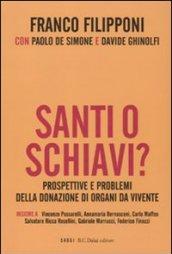 Santi o schiavi? Prospettive e problemi della donazione di organi da vivente