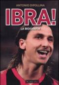 Ibra! La biografia