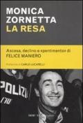 La resa. Ascesa, declino e «pentimento» di Felice Maniero