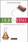 Olio & vino. Eccellenze d'Italia prima e dopo la crisi