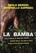 La bamba. Dalla foglia al naso del mondo. Viaggio nella «via della coca» e nelle vite dei suoi schiavi