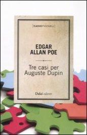 Tre casi per Auguste Dupin