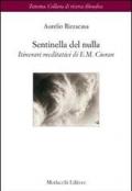 Sentinella del nulla. Itinerari meditativi di E. M. Cioran