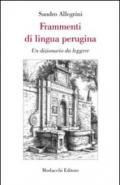 Frammenti di lingua perugina. Un dizionario da leggere