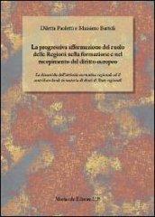 La progressiva affermazione del ruolo delle regioni nella formazione e nel recepimento del diritto europeo