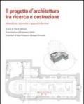 Il progetto d'architettura tra ricerca e costruzione. Metodiche, aperture e approfondimenti