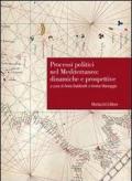 Processi politici nel Mediterraneo. Dinamiche e prospettive. Atti del Convegno (Perugia, 9-10 ottobre 2008)
