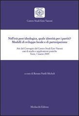 Nell'età post ideologico, quale identità per i partiti? Modelli di sviluppo locale e di partecipazione