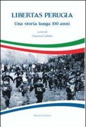 Libertas Perugia. Una storia lunga 100 anni