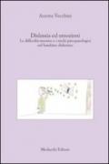 Dislessia ed emozioni. Le difficoltà emotive e i rischi psicopatologici nel bambino dislessico