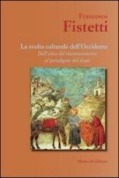 La svolta culturale dell'Occidente. Dall'etica del riconoscimento al paradigma del dono