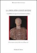 La Donatio Constantini. Credibilità ed esegesi di un documento politico