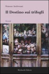 Il destino sui trifogli