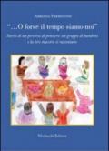 «... O forse il tempo siamo noi». Storia di un percorso di pensiero: un gruppo di bambini e la loro maestra si raccontano