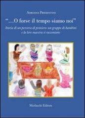 «... O forse il tempo siamo noi». Storia di un percorso di pensiero: un gruppo di bambini e la loro maestra si raccontano