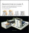 Architetture di classe A. Strumenti e metodi progettuali per la costruzione di edifici a basso impatto ambientale