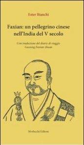 Faxian. Un pellegrino cinese nell'India del V secolo