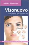 Visonuovo. Videocorso di ginnastica facciale. Con DVD