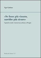 «Se fosse più vissuto, sarebbe più sicuro». Capitale sociale e insicurezza urbana a Perugia