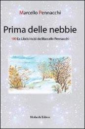 Prima delle nebbie. 100 ex libris incisi da Marcello Pennacchi. Ediz. illustrata