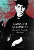 L'assalto al confine. Vita e opere di Franz Kafka