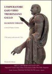 L'imperatore Gaio Vibio Treboniano Gallo da monte Vibiano. 1760 anni fa, nella terra dei vibi