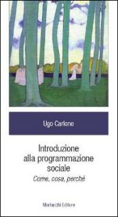 Introduzione alla programmazione sociale. Come, cosa, perché