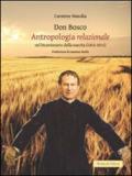 Don Bosco. Antropologia relazionale nel bicentenario della nascita (1815-2015)