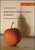 Quell'eterno bisogno umano di sollievo. Paradossi quotidiani nel mondo della sanità