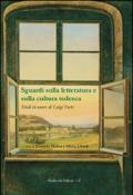 Sguardi sulla letteratura e sulla cultura tedesca. Studi in onore di Luigi Forte. Ediz. italiana e tedesca