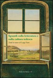 Sguardi sulla letteratura e sulla cultura tedesca. Studi in onore di Luigi Forte. Ediz. italiana e tedesca