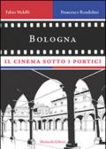Bologna, il cinema sotto i portici