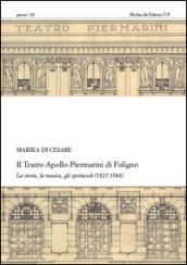 Il teatro Apollo-Piermarini di Foligno. La storia, la musica, gli spettacoli (1827-1944). Con CD-ROM