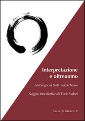 Interpretazione e oltreuomo. Antologia di testi nietzschani