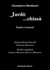 Jardò... Chissà. Racconti e poesie. Con CD Audio