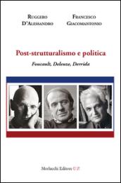 Post-strutturalismo e politica. Foucault, Deleuze, Derrida
