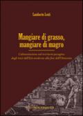 Mangiare di grasso, mangiare di magro. L'alimentazione nel territorio perugino dagli inizi dell'Età moderna alla fine dell'Ottocento