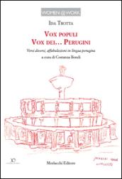 Vox populi. Vox dei... perugini. Versi diversi, affabulazioni in lingua perugina