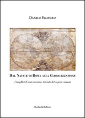 Dal Natale di Roma alla globalizzazione. Pamphlet di note minime, briciole del sapere comune