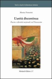 L'unità discontinua. Poesia e identità nazionale nel Novecento