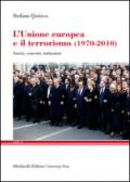 L'Unione Europea e il terrorismo (1970-2010). Storia, concetti, istituzioni