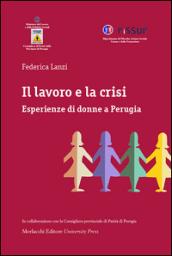 Il lavoro e la crisi. Esperienze di donne a Perugia