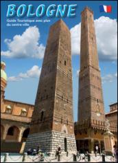 Bologna. Guida turistica con pianta del centro storico. Ediz. francese