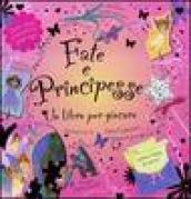 Fate e principesse. Un libro per giocare. Ediz. illustrata