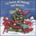 La festa di Natale nel bosco. Ediz. illustrata