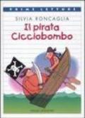 Il pirata Cicciobombo. Ediz. illustrata