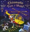 Chiamate Tom e Max! Libro pop-up. Ediz. illustrata