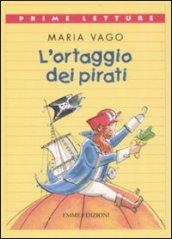 L'ortaggio dei pirati. Ediz. illustrata